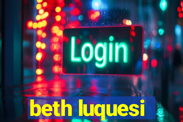 beth luquesi